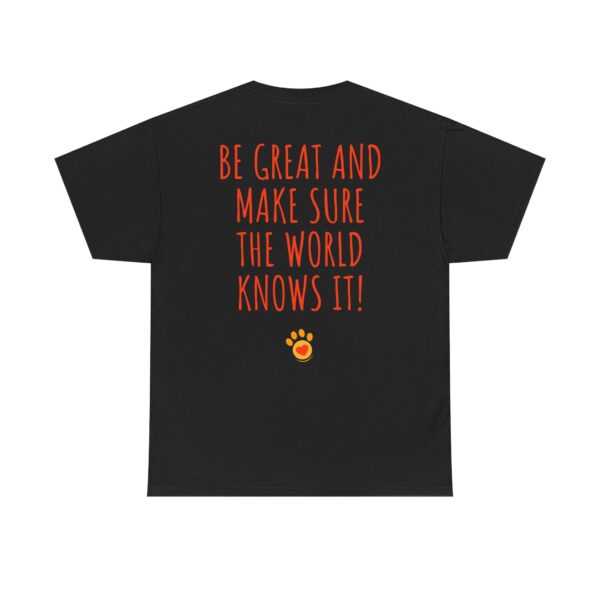 Alex Lebovic Foundation T-Shirt — “Be Great and Make Sure the World Knows It!” - Image 5