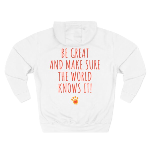Alex Lebovic Foundation Signature Hoodie — “Be Great and Make Sure the World Knows It!” - Image 2